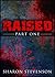 Raised: Part One