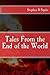 Tales From the End of the World