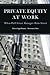 Private Equity at Work by Eileen Appelbaum