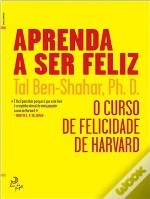 Aprenda a Ser Feliz - O Curso de Felicidade da Universidade de Harvard