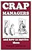 CRAP MANAGERS and how to survive them