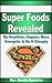 Super Foods Revealed: Be Healthier, Happier, More Energetic & Do It Cheaply