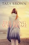 The Long Way Home by Tara Brown