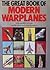 The Great Book Of Modern Warplanes by Bill Gunston