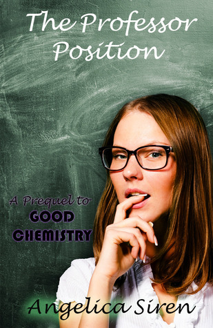 The Professor Position A Prequel to Good Chemistry