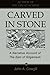 Carved in Stone: A Narrative Account of the Epic of Gilgamesh