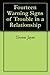 Fourteen Warning Signs of Trouble in a Relationship (Warning Signs - Self Help Book 1)
