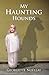 My Haunting Hounds by Georgette Noellat