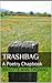 Trashbag: A Poetry Chapbook