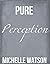 Pure Perception (Web of Dec...