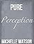 Pure Perception
