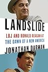 Book cover for Landslide: LBJ and Ronald Reagan at the Dawn of a New America