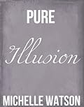 Pure Illusion