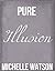 Pure Illusion