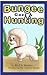 Bungee Goes a Hunting (Bungee the Bichon)