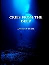CRIES FROM THE DEEP by Anthony Hulse