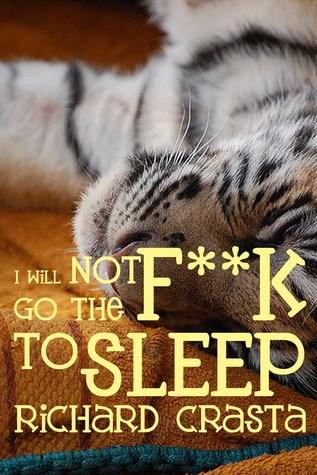 I Will Not Go the F**k to Sleep