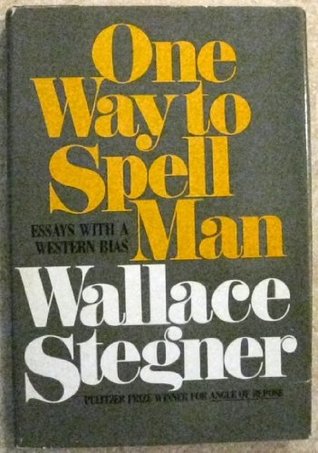 One Way to Spell Man: Essays with a Western Bias (Hardcover)