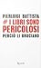 I libri sono pericolosi: perciò li bruciano