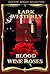 Blood, Wine, and Roses