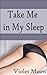Take Me in My Sleep