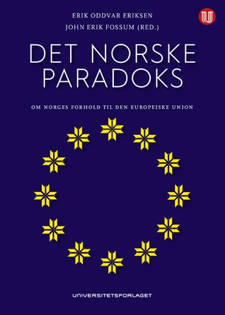 Det norske paradoks: Om Norges forhold til Den europeiske union