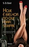Hoje é melhor do que para sempre by S.D. Gold