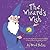 The Wizard's Wish: Or, How He Made the Yuckies Go Away - A Story About the Magic in You
