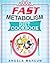 Fast Metabolism Diet Cookbook by Angela Marcum