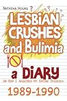 Lesbian Crushes and Bulimia by Natasha Holme Lesbian Crushes and Bulimia by Natasha Holme