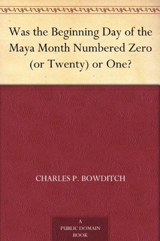 Was the Beginning Day of the Maya Month Numbered Zero (or Twenty) or One?