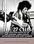 The 27 Club: The Lives and Legacies of Jimi Hendrix, Janis Joplin, and Jim Morrison