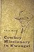 Cowboy missionary in Kwangsi by Rex Ray
