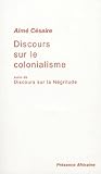 Discours sur le colonialisme (suivi de Discours sur la Négritude)