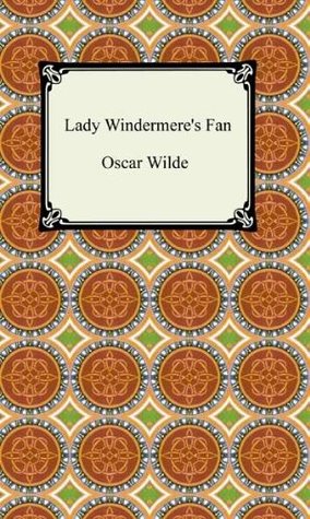 Lady Windermere's Fan [with Biographical Introduction]