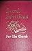 Sacred Selections for the Church : A Collection of Sacred Selections Featuring Choice Favorites Old and New, Shape Notes