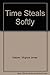 Time Steals Softly