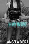Haywire by Angela Biera
