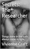 Secrets: The Researcher (Secrets #1)