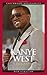 Kanye West: A Biography (Greenwood Biographies)