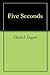 Five Seconds