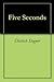 Five Seconds