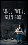 Since You've Been Gone by Mary Jennifer Payne