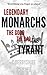 Legendary Monarchs - The Good, The Bad, The Tyrant (Everything you forgot at School Book 1)