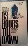 83 Hours Till Dawn