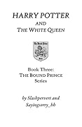 Harry Potter and the White Queen