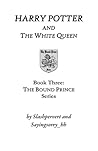 Harry Potter and the White Queen (The Bound Prince, #3)
