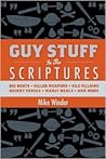 Guy Stuff in the Scriptures: Big Boats, Killer Weapons, Vile Villains, Quirky Verses, Manly Meals, and More!