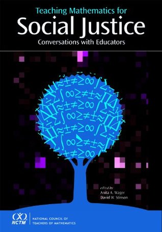 Teaching Mathematics for Social Justice: Conversations with Educators