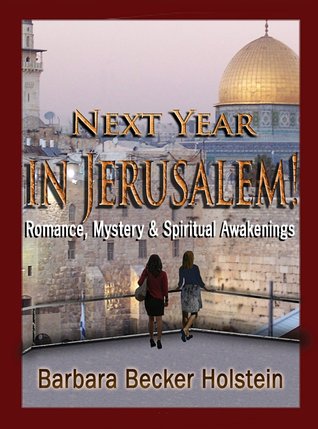 Next Year in Jerusalem!: Romance, Mystery and Spiritual Awakenings (Part 1)